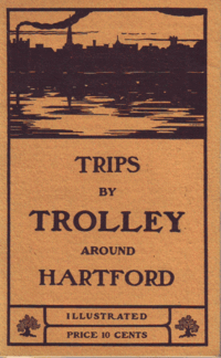 Pamphlet advertising possible trolley trips around Hartford in 1901.